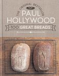 Paul Hollywood 100 Great Breads: The Original Bestseller