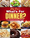 What's For Dinner?: Over 115 Quick and Easy Recipes