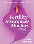 Fertility Awareness Mastery Charting Workbook: A Companion to The Fifth Vital Sign, Celsius Edition