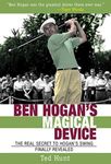 Ben Hogan's Magical Device: The Real Secret to Hogan's Swing Finally Revealed