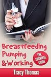 Breastfeeding, Pumping and Working: