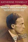 Family Declassified: Uncovering My 