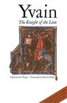 Yvain, The Knight of the Lion (Chretien de Troyes)