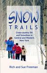 Snow Trails: Cross-Country Ski and Snowshoe in Central and Western New York