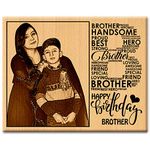 GFTBX Gifts for Brother - Personalized Engraved Wooden Frame with Photo and Carved Message Happy Birthday Brother | Birthday Gift for Brother | Photoframes for Bday Gift (Wood, 10x8 Inches)