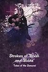 Strokes of Brush and Blade: Tales o