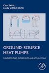 Ground-Source Heat Pumps: Fundamentals, Experiments and Applications