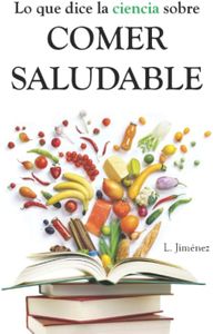 Lo que dice la ciencia sobre comer saludable