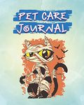 Pet Care Journal: ~ Pet Grooming & Vet Appointment Notebook With Health Trackers (Sick Mummy Cat Cover Edition)