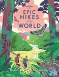 Lonely Planet Epic Hikes of the World 1 1st Ed.: 1st Edition