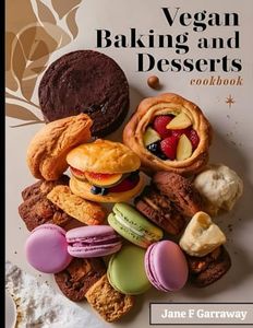 The Vegan Baking & Desserts Cookbook: 100+ Irresistible Plant-Based Treats Recipes for Cookies, Cakes, Bread, Ice Cream, Tarts, Pudding, Bars & More Includes No Bake, Gluten-Free, Dairy-Free Options