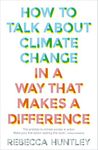 How to Talk About Climate Change