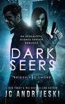 Dark Seers: An Apocalyptic Psychic Warfare and Science Fantasy Romance (Bridge and Sword Book 1)