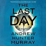 The Last Day: A Novel
