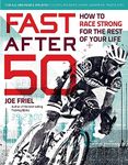 Fast After 50: How to Race Strong for the Rest of Your Life