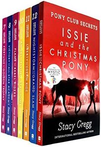 Stacy Gregg Pony Club Secrets Series 7-13: 7 Books Collection Set (Fortune And The Golden Trophy, Victory And The All-stars Academy, Flame And The Rebel Riders,Angel And The Flying Stallions and More)