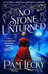 No Stone Unturned: An utterly addictive historical mystery (The Lucy Lawrence Mysteries Book 1)