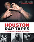 Houston Rap Tapes: An Oral History 