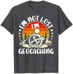 Im Not Lost I'm Geocaching I Geocacher I Geocache T-Shirt