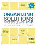 Organizing Solutions for People with ADHD, 2nd Edition-Revised and Updated: Tips and Tools to Help You Take Charge of Your Life and Get Organized