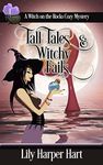 Tall Tales & Witchy Fails (A Witch on the Rocks Cozy Mystery Book 1)