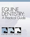 Equine Dentistry: A Practical Guide