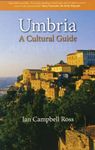 Umbria: A Cultural History (Cultural Guide): A Cultural Guide