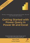 Getting started with Power Query in Power BI and Excel: Getting, transforming, and preparing the data. The first step towards data analysis