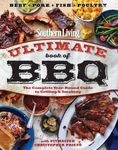 Ultimate Book of BBQ: The Complete Year-Round Guide to Grilling and Smoking