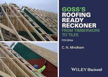 Goss's Roofing Ready Reckoner: From Timberwork to Tiles