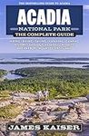 Acadia National Park: The Complete 