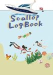 Scallop Log: Recreational Chronicle of the Journey and Memorable Adventure of Catching Scallops