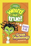 Weird But True! Know-It-All: Greek Mythology: A Mouthwatering History of Who Ate What and Why Through the Ages