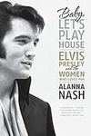 Baby, Let's Play House: Elvis Presl