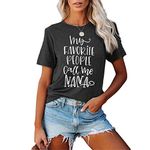 Fuyxxmer Womens My Favorite People Call Me Nana Shirt Grandma Shirt Casual Short Sleeve Funny Graphic Tee Top Shirts Darkgrey