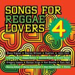 Songs For Reggae Lovers Vol. 4