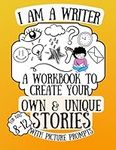 I am a Writer! A Workbook to Create
