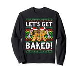 Gingerbread Man Marijuana Let's Get Baked Cannabis Christmas Sweatshirt