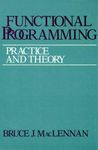 Functional Programming: Practice and Theory