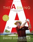 A Swing, The: The Alternative Approach to Great Golf
