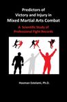 Predictors of Victory and Injury in Mixed Martial Arts Combat: A Scientific Study of Professional Fight Records