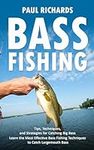 Bass Fishing: Tips, Techniques, and