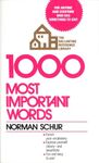 1000 Most Important Words: For Anyone and Everyone Who Has Something to Say