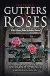 Gutters & Roses: With Notes from a 