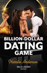 Billion-Dollar Dating Game: A spicy billionaire romance for lovers of workplace fake dating in 2024! (Billion-Dollar Bet, Book 1) (Mills & Boon Modern)