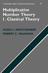 Multiplicative Number Theory I: Classical Theory: 97 (Cambridge Studies in Advanced Mathematics)