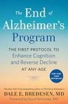 The End of Alzheimer's Program: The First Protocol to Enhance Cognition and Reverse Decline at Any Age