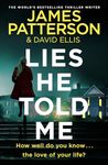 Lies He Told Me: A taut psychological thriller from the No. 1 Sunday Times bestselling author