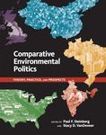 Comparative Environmental Politics: Theory, Practice, and Prospects (American and Comparative Environmental Policy)