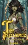 The Reclaimer: A LitRPG Fantasy Adventure (Reclaimer Series Book 1)